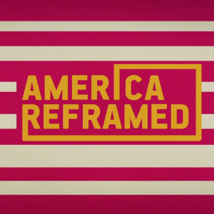 AMERICA REFRAMED