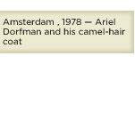 Amsterdam - 1978 - Ariel Dorfman and his camel-hair coat