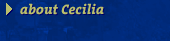 about Cecilia